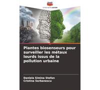 Plantes biosenseurs pour surveiller les métaux lourds issus de la pollution urbaine