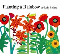 Planting a Rainbow: A Classic Kids Book about a Beautiful Vibrant Garden
