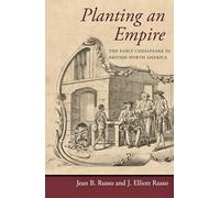 Planting an Empire: The Early Chesapeake in British North America