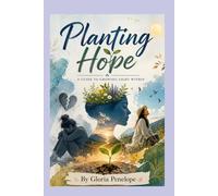Planting Hope: A Guide To Growing Light Within