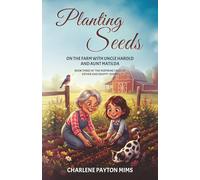 Planting Seeds: On The Farm With Uncle Harold And Aunt Matilda