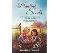 Planting Seeds: On The Farm With Uncle Harold And Aunt Matilda
