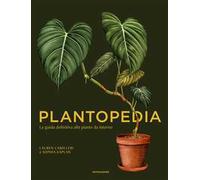 Plantopedia. La guida definitiva alle piante da interno. Ediz. illustrata ...