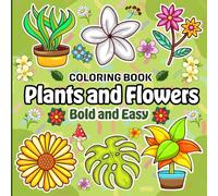 Plants and flowers bold and easy coloring book