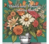 Plants and Flowers Coloring Book: Mind calming drawings for everyone