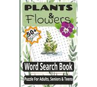 Plants and Flowers Word Search Puzzle: 110 pages, ... For Vacations, Holidays, and Relaxing Times. Easy To Read Print About Plants and Flowers (6x9) inches