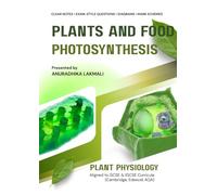 Plants and Food - Photosynthesis - Notes and Revision: Plant Physiology - Understanding Photosynthesis: Structure, Process, and Factors, Lab experiments explained
