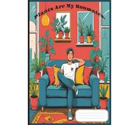 Plants Are My Roommates: A Journal for Plant-People & Chill Vibes