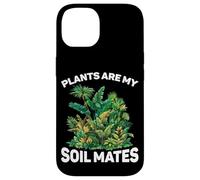 Plants Are My Soil Mates Giardinaggio Paesaggio Natura - Custodia per iPhone 14