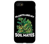 Plants Are My Soil Mates Giardinaggio Paesaggio Natura - Custodia per iPhone SE (2020) / 7 / 8
