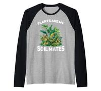Plants Are My Soil Mates Giardinaggio Paesaggio Natura - Maglia con Maniche Raglan