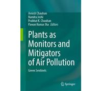 Plants as Monitors and Mitigators of Air Pollution: Green Sentinels
