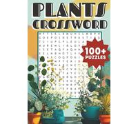 Plants Crossword Puzzle: Plants Crossword Puzzle Book: 100+ Green & Leafy Crossword Puzzles for Nature Lovers | 6x9 Inches | Perfect Gift for ... Travel, Festivals, and Relaxing Free Time