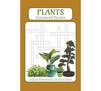 Plants Crossword Puzzles: Crossword Puzzles with Easy to Read Print about Plants, Flowers, Trees and More | 6x9 inches, 120 pages | 50+ Puzzles ... Great for Vacations, Holidays, and Free Times
