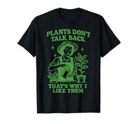 Plants Don't Talk Back Thats Why I Like Them Giardiniere Maglietta