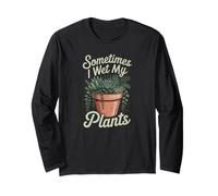 Plants Gardening Humor Sometimes I Wet My Plants Maglia a Manica