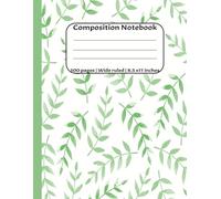 Plants & Nature Wide Ruled Composition Notebook: 8.5 x 11, 100 Pages - Fun Nature Design for Kids, Teens, Boys, and Girls, Perfect for Elementary and ... Journaling, Note-Taking, and Classwork"