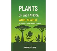 Plants of East Africa Word Search: 55 Puzzles - Trees, Flowers & Shrub