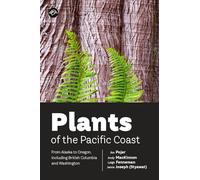 Plants of the Pacific Coast: From Alaska to Oregon, including British Columbia and Washington