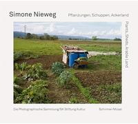 Plants, Sheds, Arable Land: Simone Nieweg