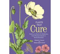 Elizabeth A. Dauncey Melanie-Jayne R. Howes Plants That Cure (Copertina rigida)