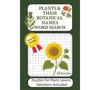 Plants & Their Botanical Names Word Search Puzzle Book: Get Excited About Learning Plant Names! Fun, Brain-Boosting Puzzles Featuring Flowers, Trees, ... | 12 Words per puzzle Easy to Read Print