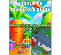 Plants Vs Brainrots Guide: Unlocking Secret Strategies to Conquering and Evolving Fast