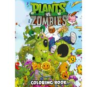 Plants Vs Zombies Coloring Book: An Awesome Book For Kids Loving Plants Vs Zombies To Enjoy And Create Amazing Artworks. Funny Pages For Fans. Edition 2022