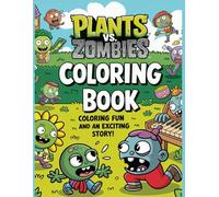 Plants VS Zombies Coloring Book : Coloring Fun and An Exciting Story!: Cozy, Bold and Easy for (Adult & Kids )
