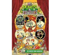 Plants vs. Zombies Volume 9: The Greatest Show Unearthed