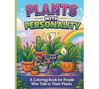 Plants with Personality: A Coloring Book for People Who Talk to Their Plants
