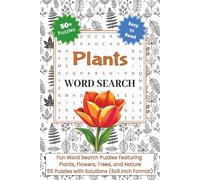 Plants Word Search: Fun Word Search Puzzles Featuring Plants, Flowers, Trees, and Nature - 55 Puzzles with Solutions (6x9 Inch Format)
