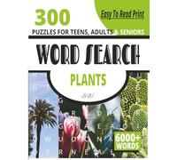 PLANTS WORD SEARCH PUZZLE BOOK: Easy to Read Word Search about PLANTS, BOTANY, NATURE and more [8.5x11|300 puzzles|6000+ words] Perfect for Passtime, ... Adults, Seniors, Holidays and other Ocassions