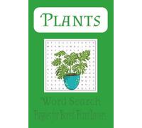 Plants Word Search Puzzle Book: Puzzles for Bored Adults & Plant Lovers, Houseplants, Herbs, Easy to read print, 50+ puzzles, 110 pages, 6x9 inches, ... Day, Vacation Book, Relaxing activity.