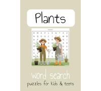 Plants Word Search Puzzle Book: word searches with easy to read print about plants, life, trees and more amazing things out in this world | 6x9 ... Gift for free time or Gifts for young ones.