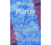 Plargy: The Art Of Planning Your Energy Toward Your Goals