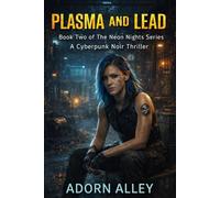 PLASMA AND LEAD: Book Two of The Neon Nights Series