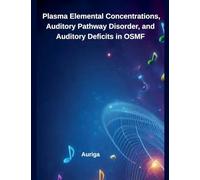 Plasma Elemental Concentrations, Auditory Pathway Disorder, and Auditory Deficits in OSMF