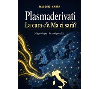 PLASMADERIVATI: La cura c'è. Ma ci sarà? Un'agenda per i decisori pubblici...