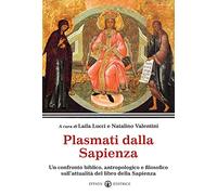 Plasmati dalla Sapienza. Un confronto biblico, antropologico e filosofico sull'attualità del libro della Sapienza