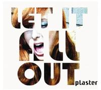 Plaster - Let It All Out