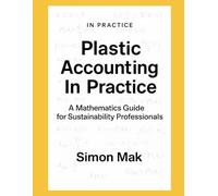 Plastic Accounting in Practice: A Mathematics Guide for Sustainability Professional