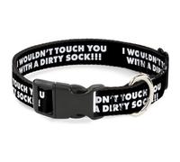 Plastic Clip Collar I WOULDN'T TOUCH YOU WITH A DIRTY SOCK Black/White WIDE-L