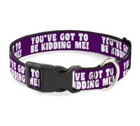 Plastic Clip Collar YOU'VE GOT TO BE KIDDING ME Purple/White NARROW-Small 7-8.5