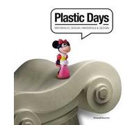 Plastic days. Materiali e design. Ediz. italiana e inglese
