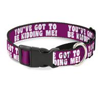 Plastic Martingale Collar YOU'VE GOT TO BE KIDDING ME Purple/White WIDE-Small 1