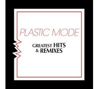 Plastic Mode - Greatest Hits & Remixes