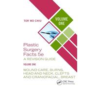 Plastic Surgery Facts: A Revision Guide Volume One: Wound Care, Burns, Head and Neck, Clefts and Craniofacial, Breast: 1