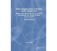 Plastic Surgery Facts: A Revision Guide Volume Two: Hands, Lower Limb, Skin and Soft Tissue, Genitourinary and Trunk, Aesthetic, General Plastic: 2