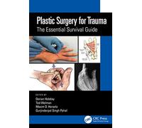 Plastic Surgery for Trauma: The Essential Survival Guide